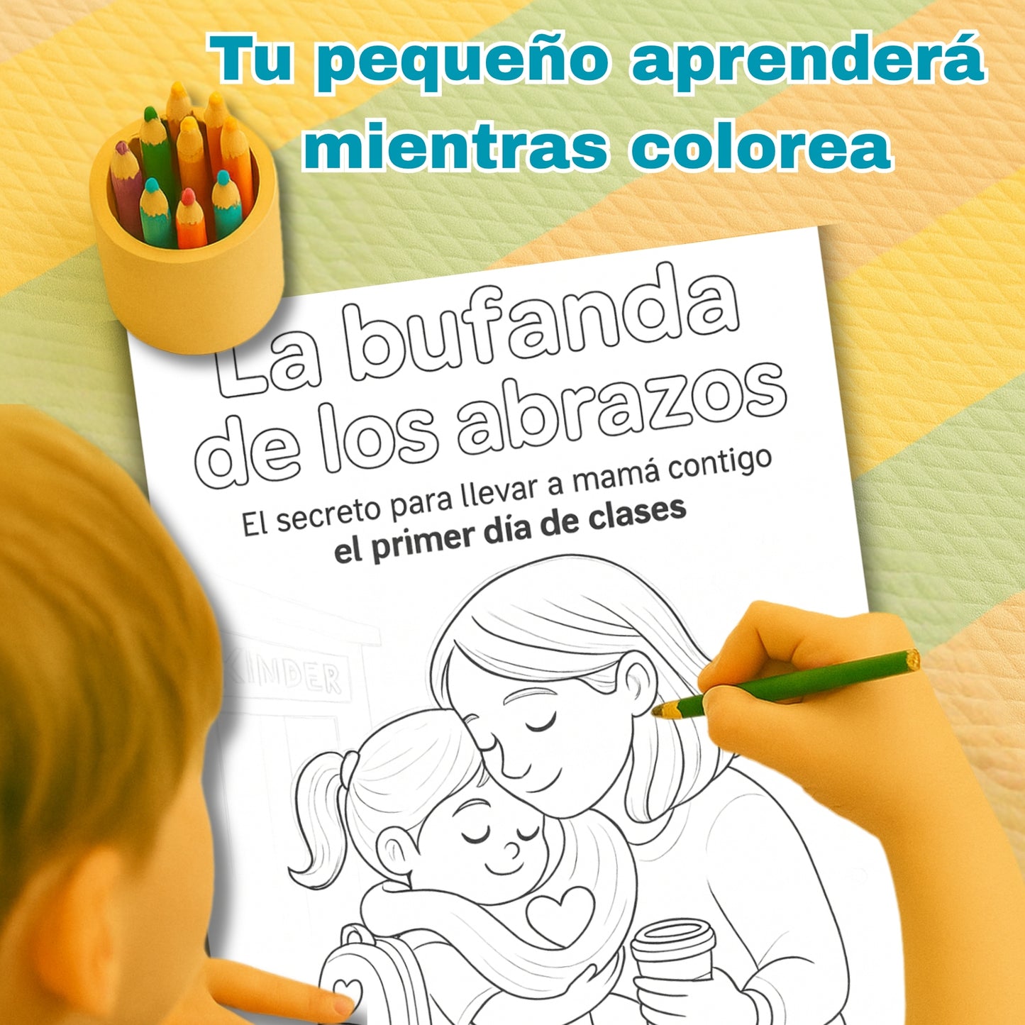Cuento Digital Completo: La Bufanda de los Abrazos: El secreto para llevar a mamá contigo el primer día de clases (PDF) - Lee, ríe, colorea y aprende con Bufi