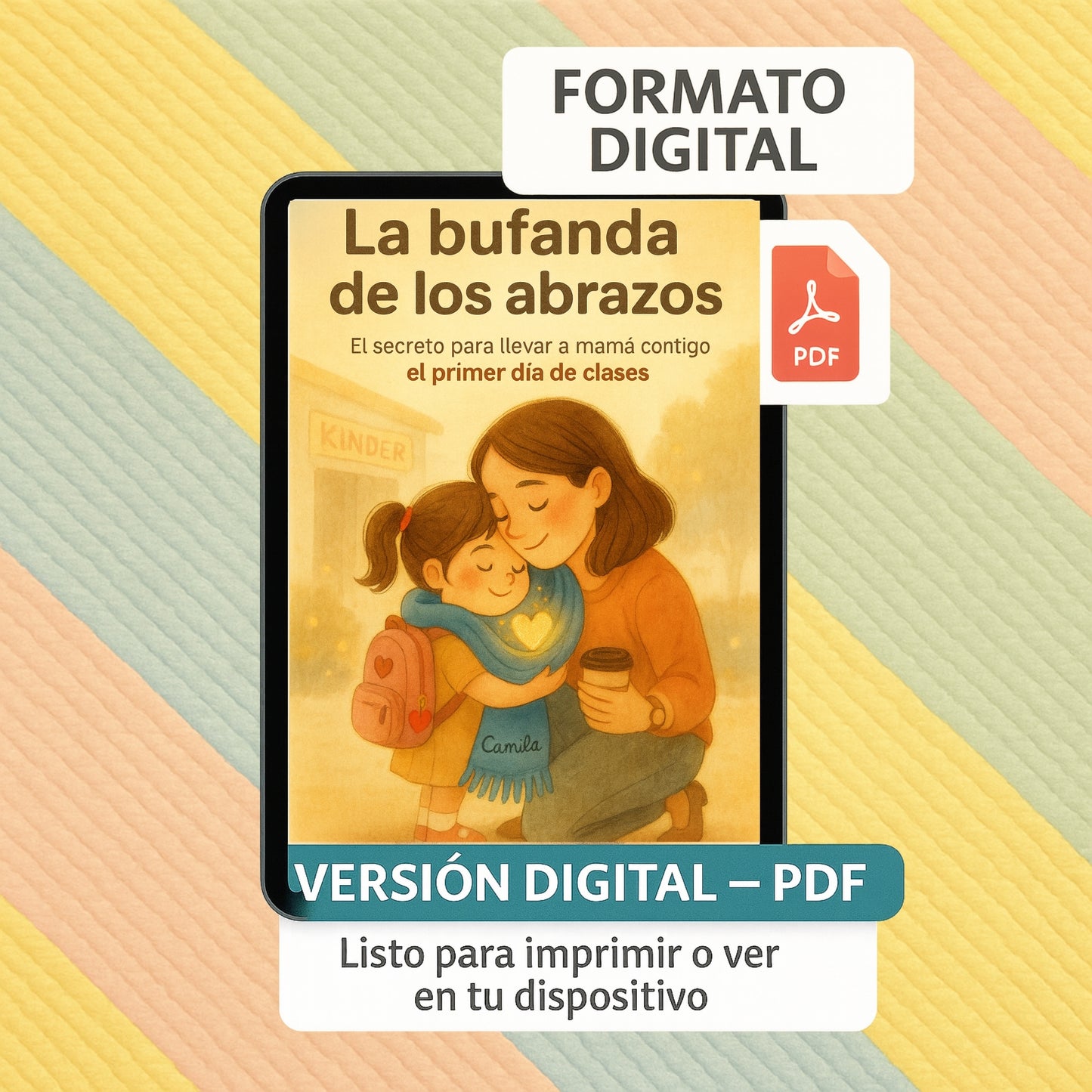 Cuento Digital Completo: La Bufanda de los Abrazos: El secreto para llevar a mamá contigo el primer día de clases (PDF) - Lee, ríe, colorea y aprende con Bufi